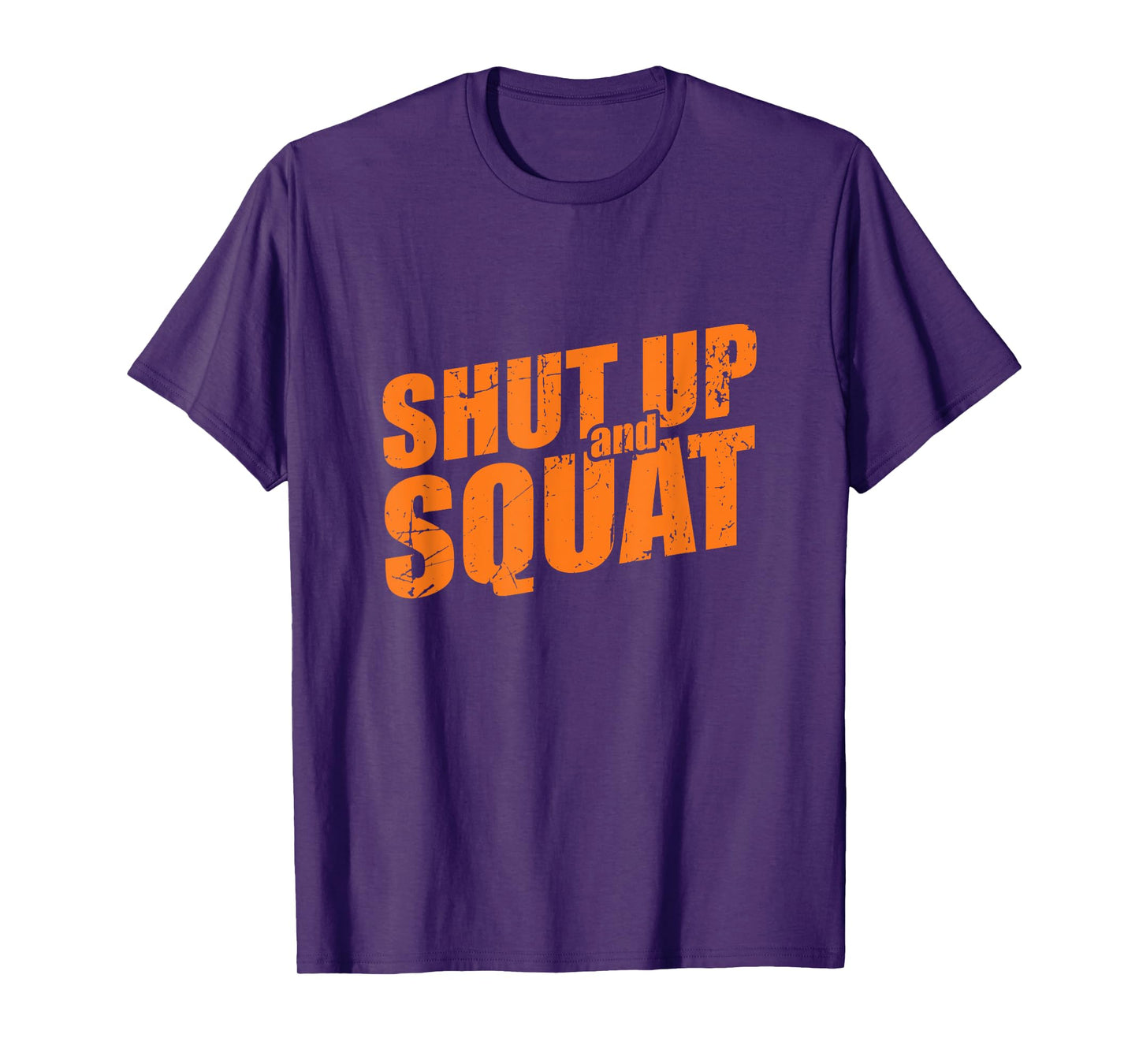 Shut Up and Squat T-Shirt