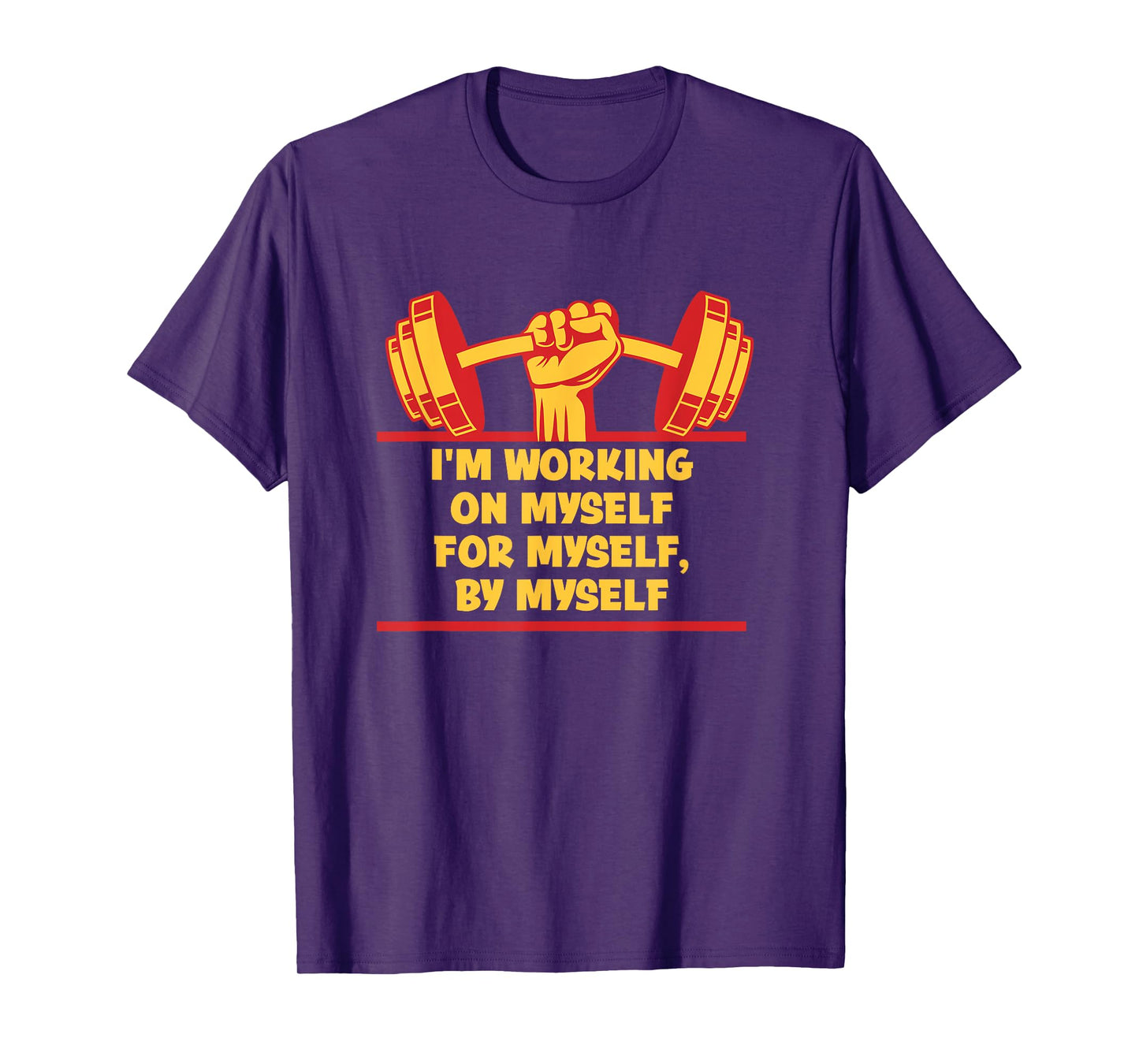 I'm Working on Myself for Myself Workout Sayings Gym Quotes T-Shirt