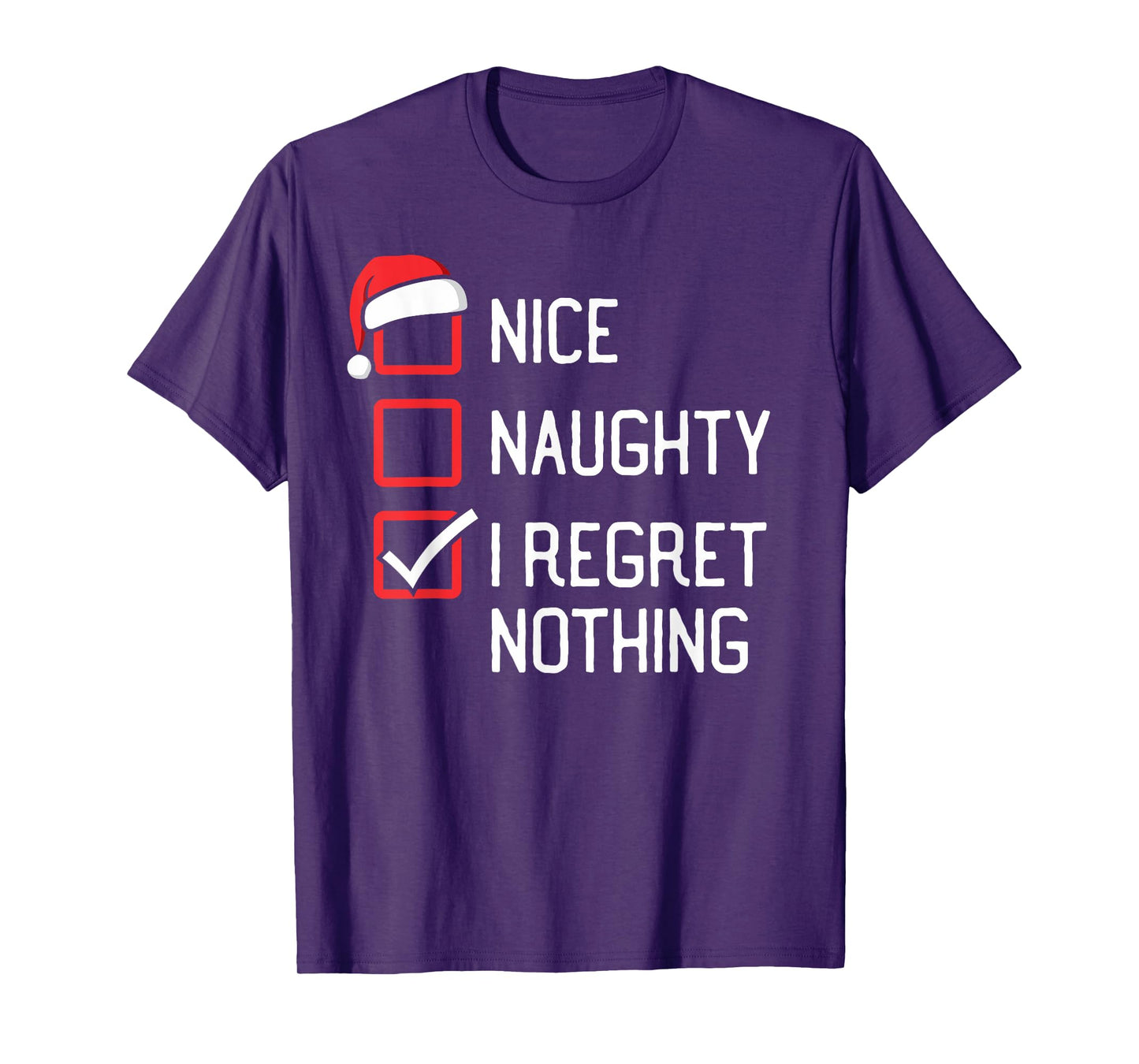 Nice Naughty List I Regret Nothing Christmas T-Shirt