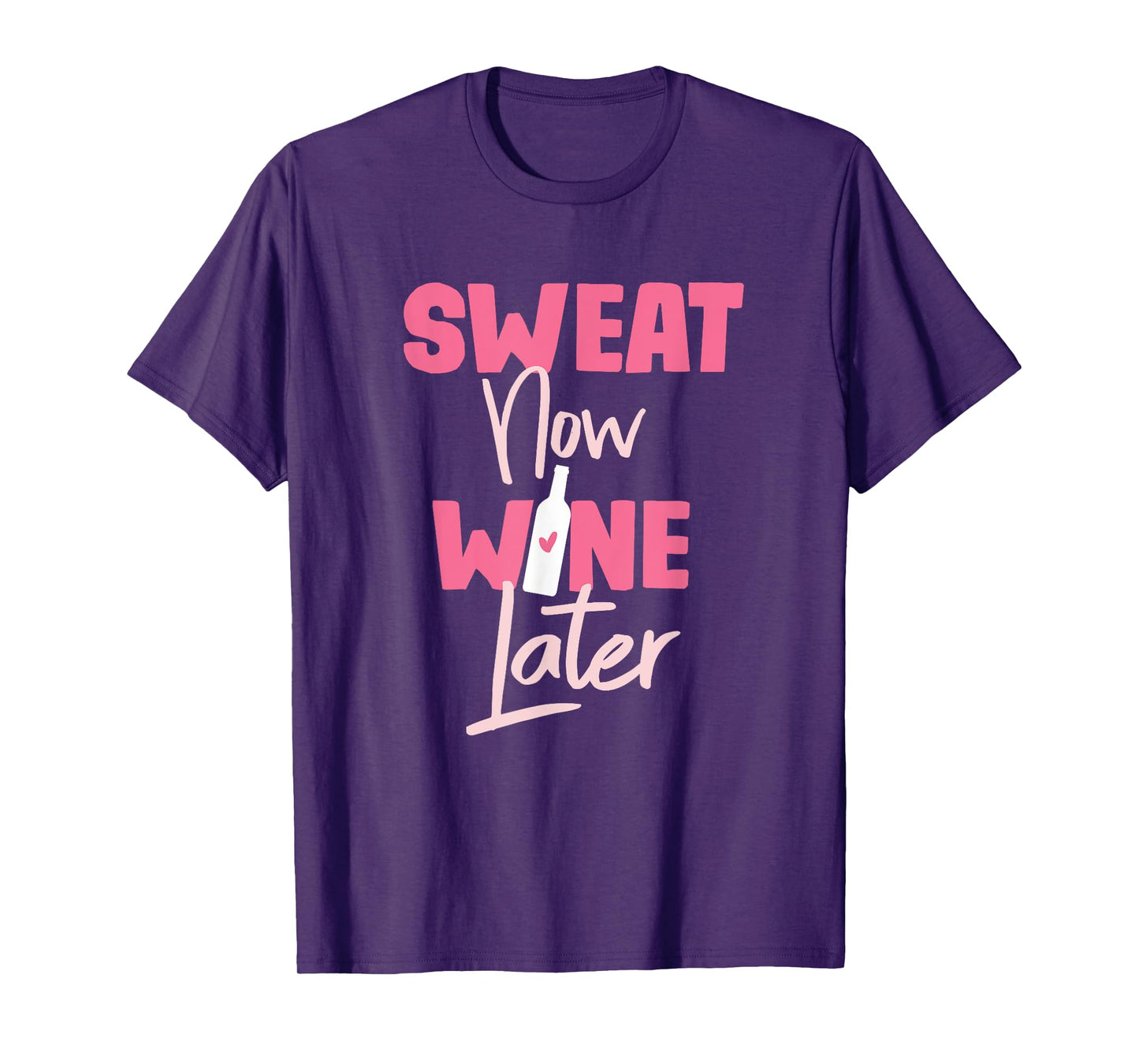Sweat Now Wine Later T-Shirt