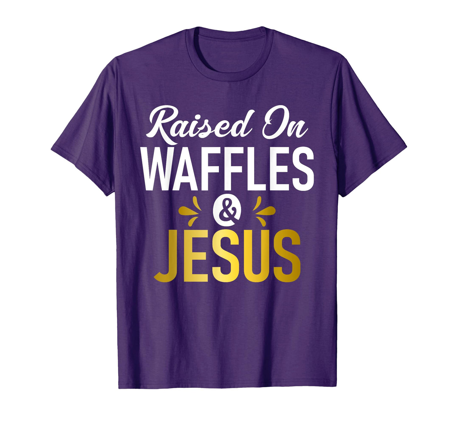 Raised on Waffles and Jesus Waffle T-Shirt