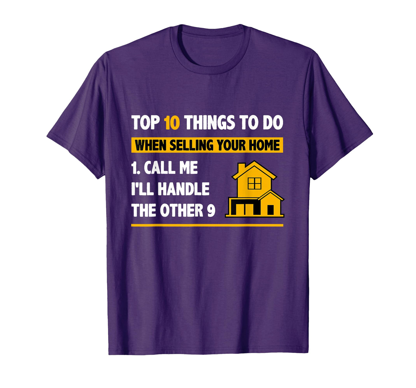 Top 10 Things To Do When Selling Your House - Funny Realtor T-Shirt