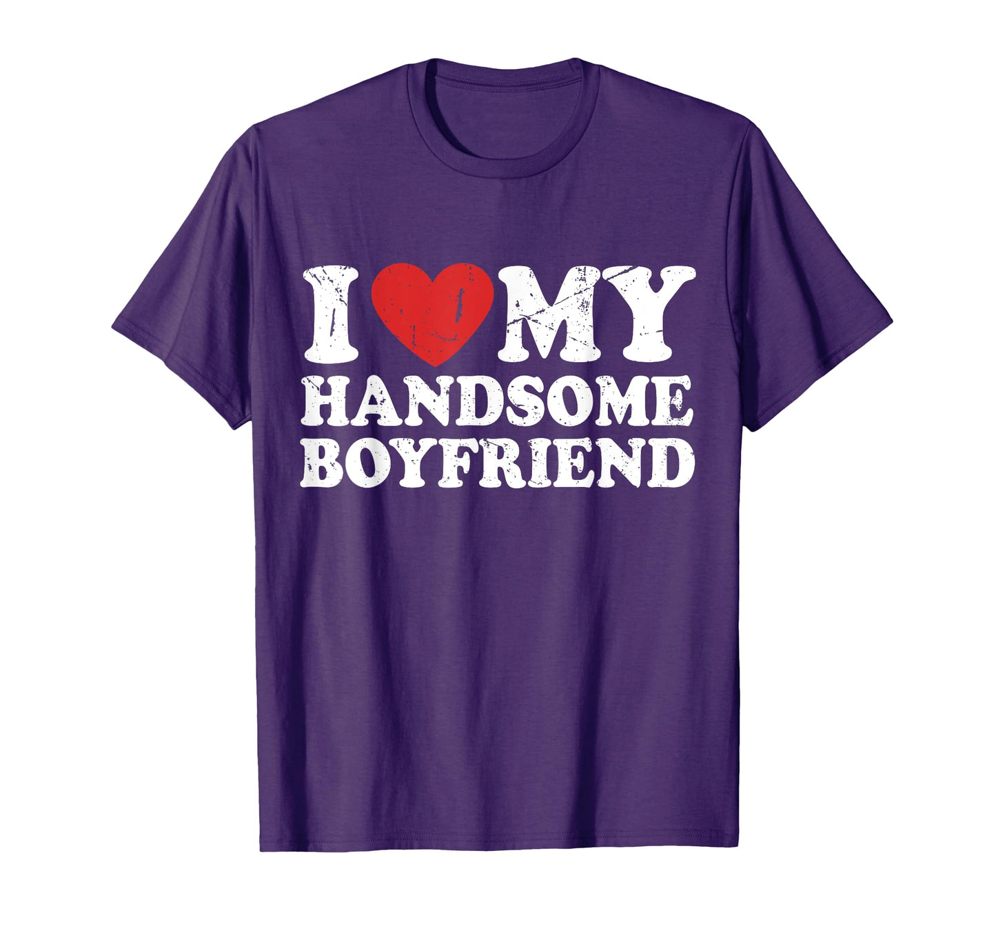 I Love My Handsome Boyfriend I Heart My Handsome Boyfriend T-Shirt