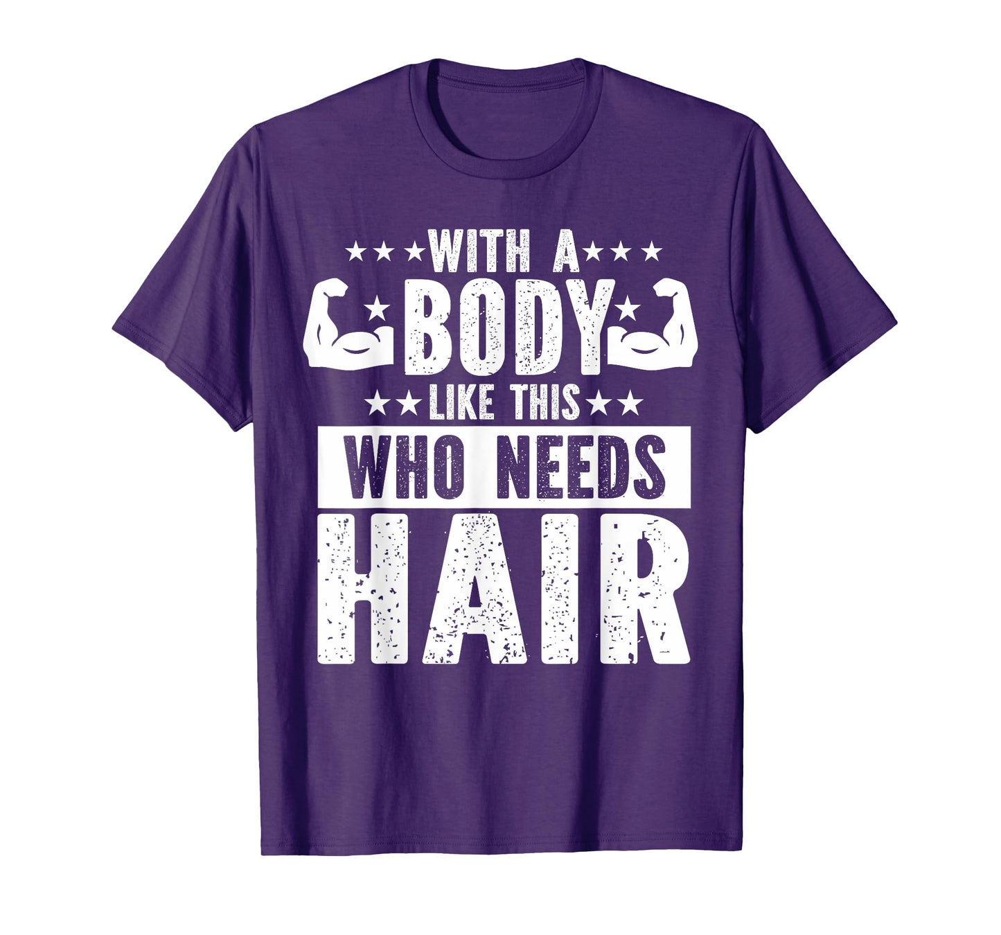 With A Body Like This Who Needs Hair Dad Fathers Day T-Shirt