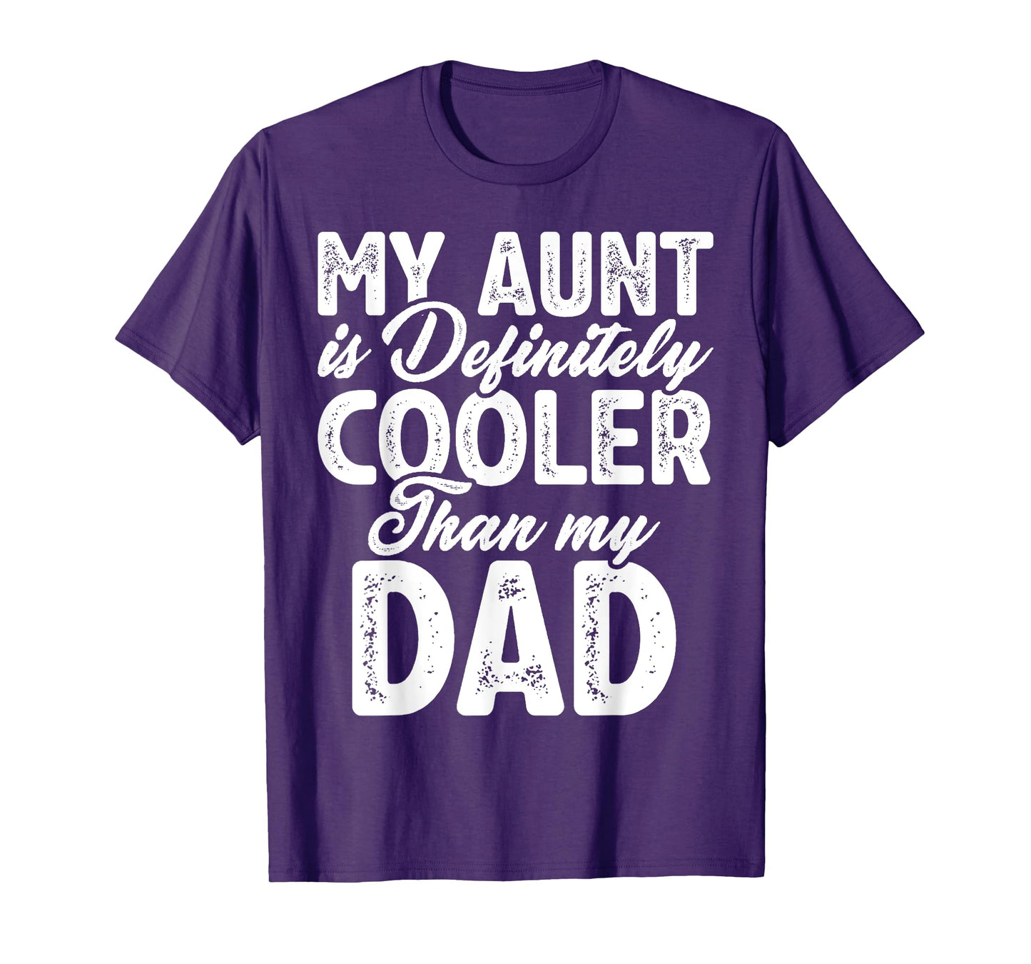 My Aunt Is Definitely Cooler Than My Dad, Aunt Love Girl Boy T-Shirt