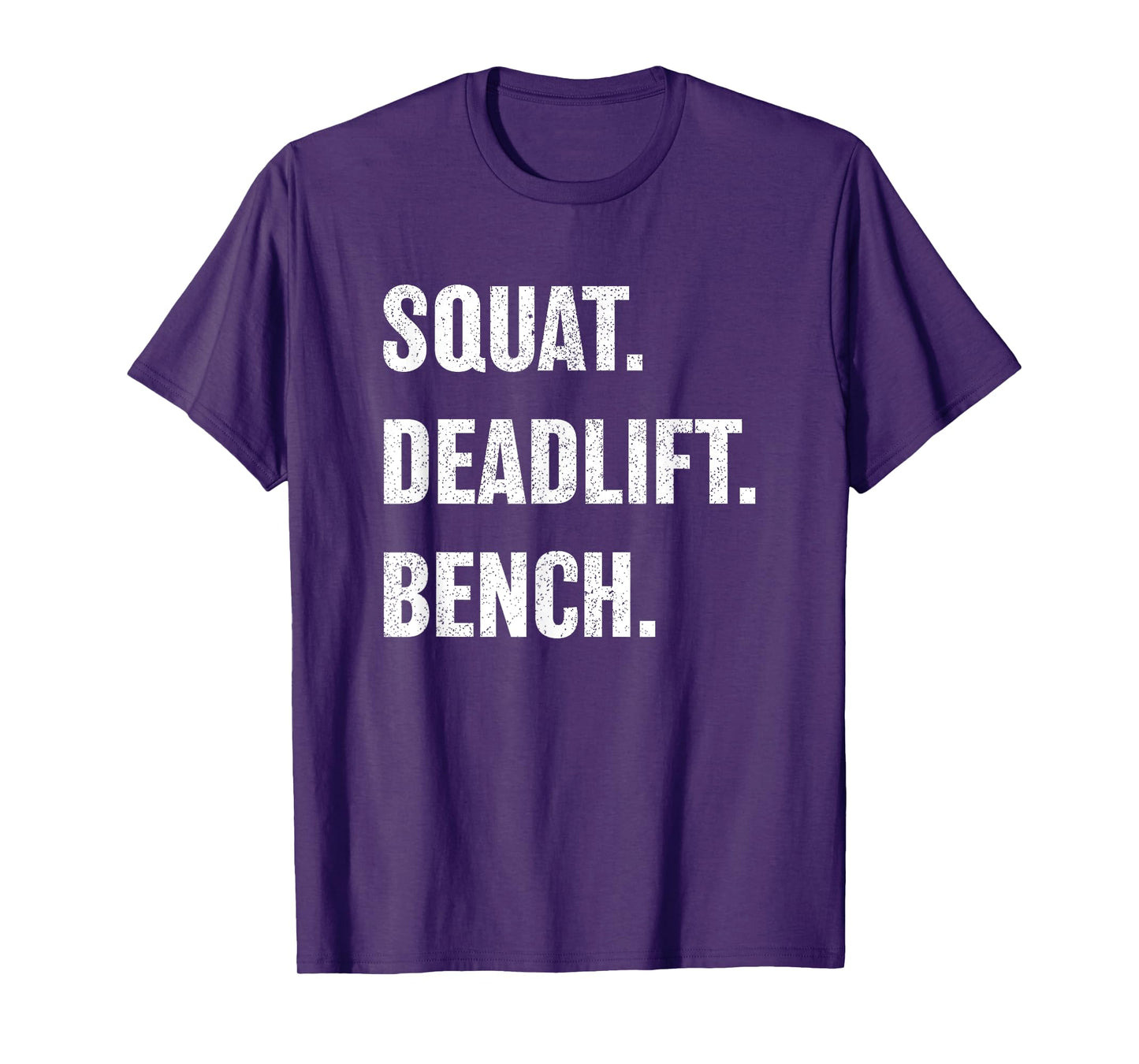 Powerlifting, Squat, Bench, Deadlift, Weightlifting T Shirt T-Shirt