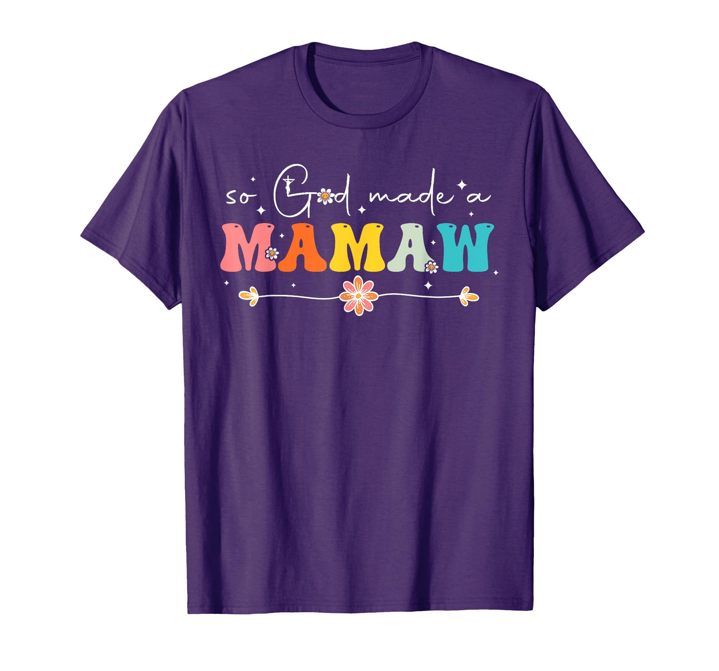 So God Made A Mamaw Groovy Happy Mothers Day Grandma T-Shirt