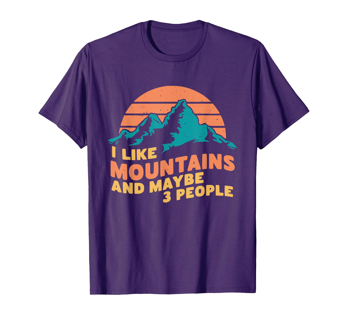 I Like Mountains And Maybe 3 People Hiking Camping Vintage T-Shirt