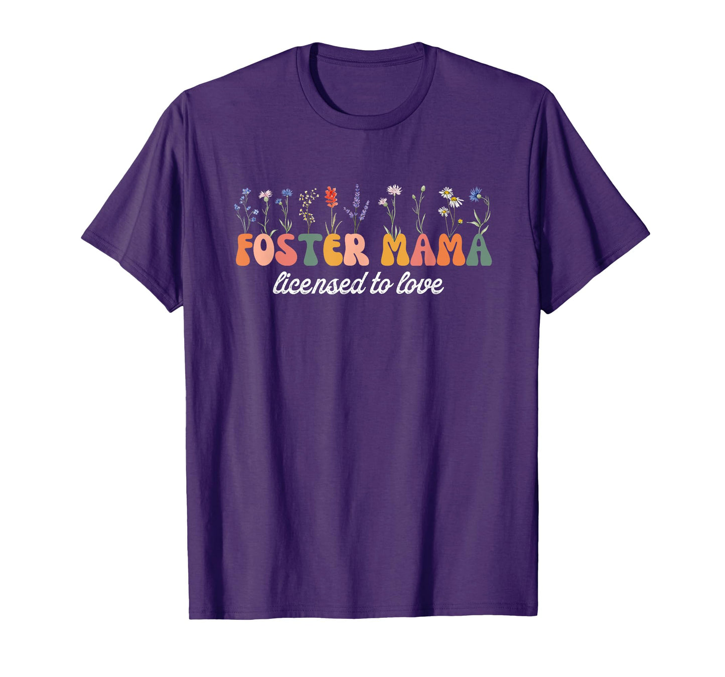 Foster Mama Licensed to Love Foster Mom Adoption Wildflowers T-Shirt