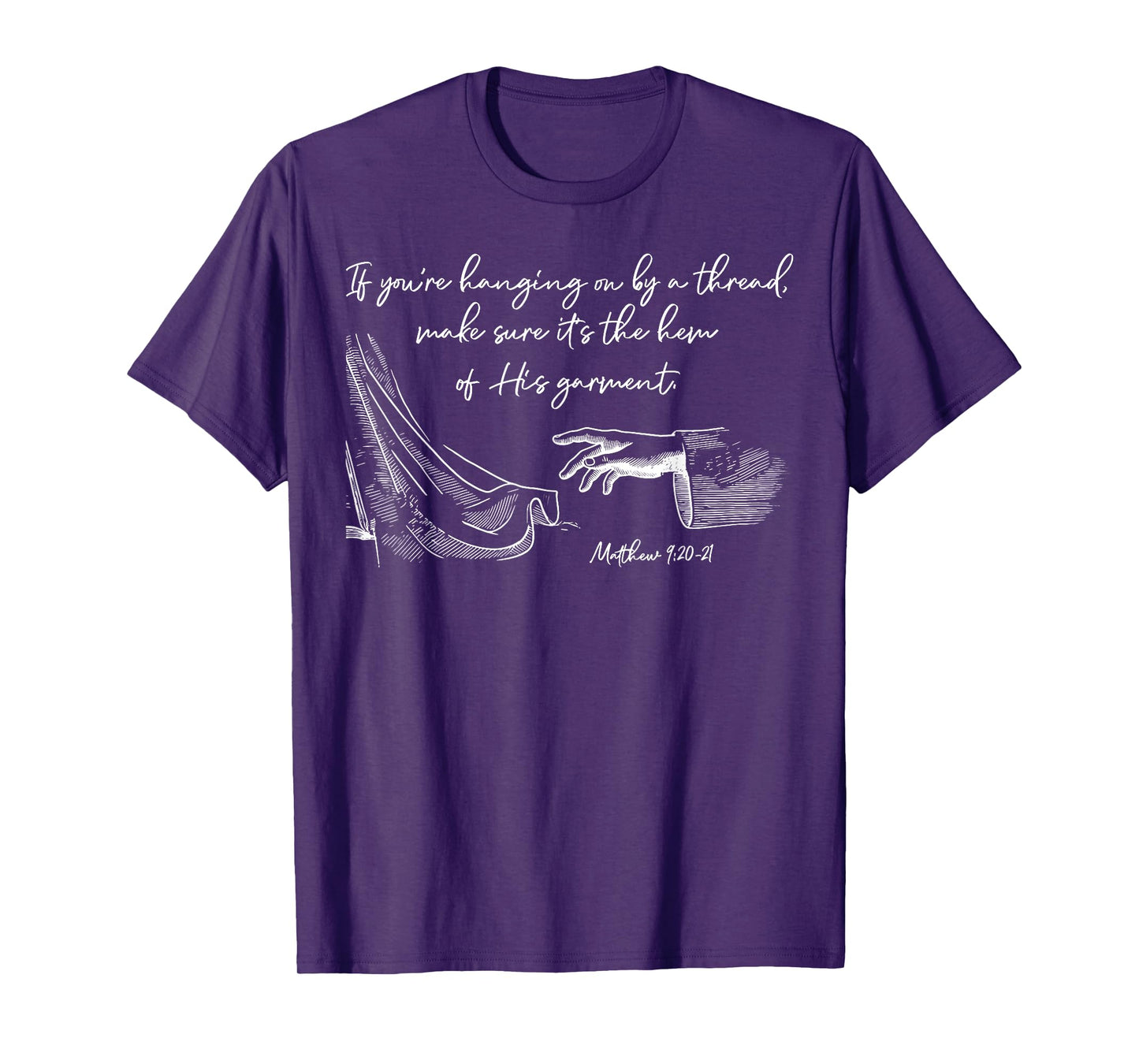 If You're Hanging On By A Thread Make Sure Its The Hem Bible T-Shirt