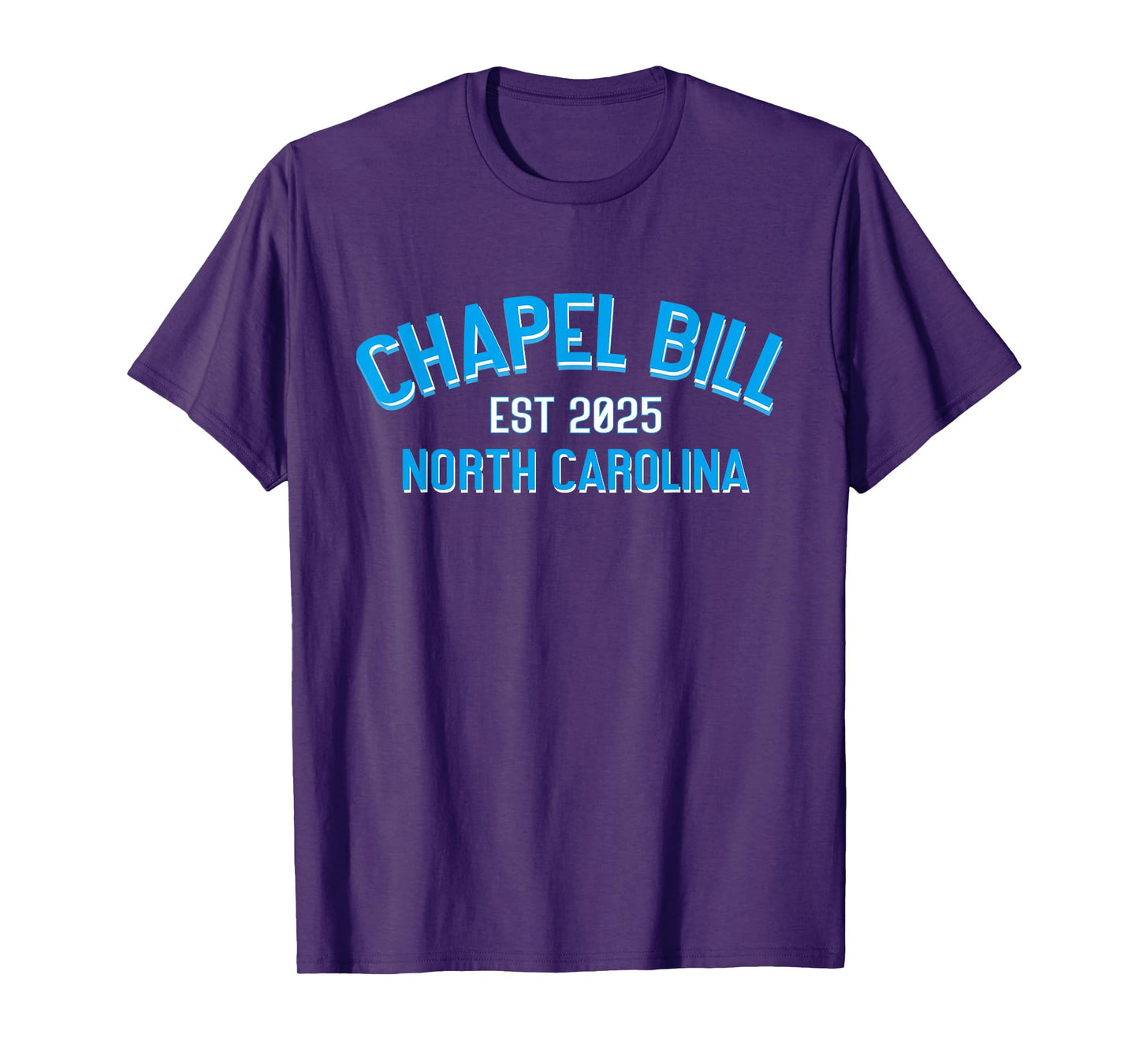 Chapel Bill - North Carolina EST 2025 fanny vintage style T-Shirt