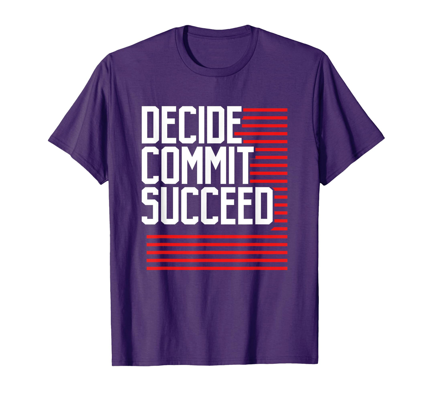Workout Fitness Resolution Gift Decide Commit and Succeed T-Shirt