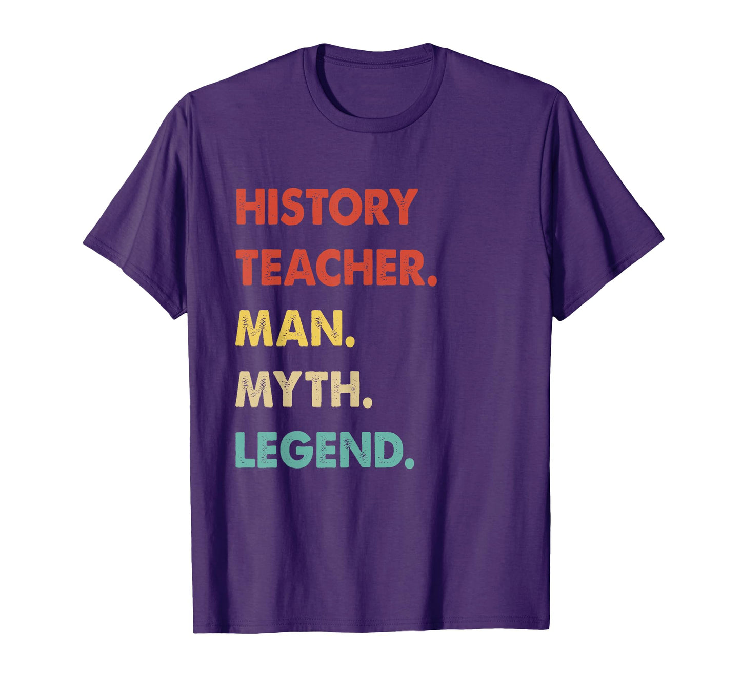 History Teacher Man Myth Legend T-Shirt