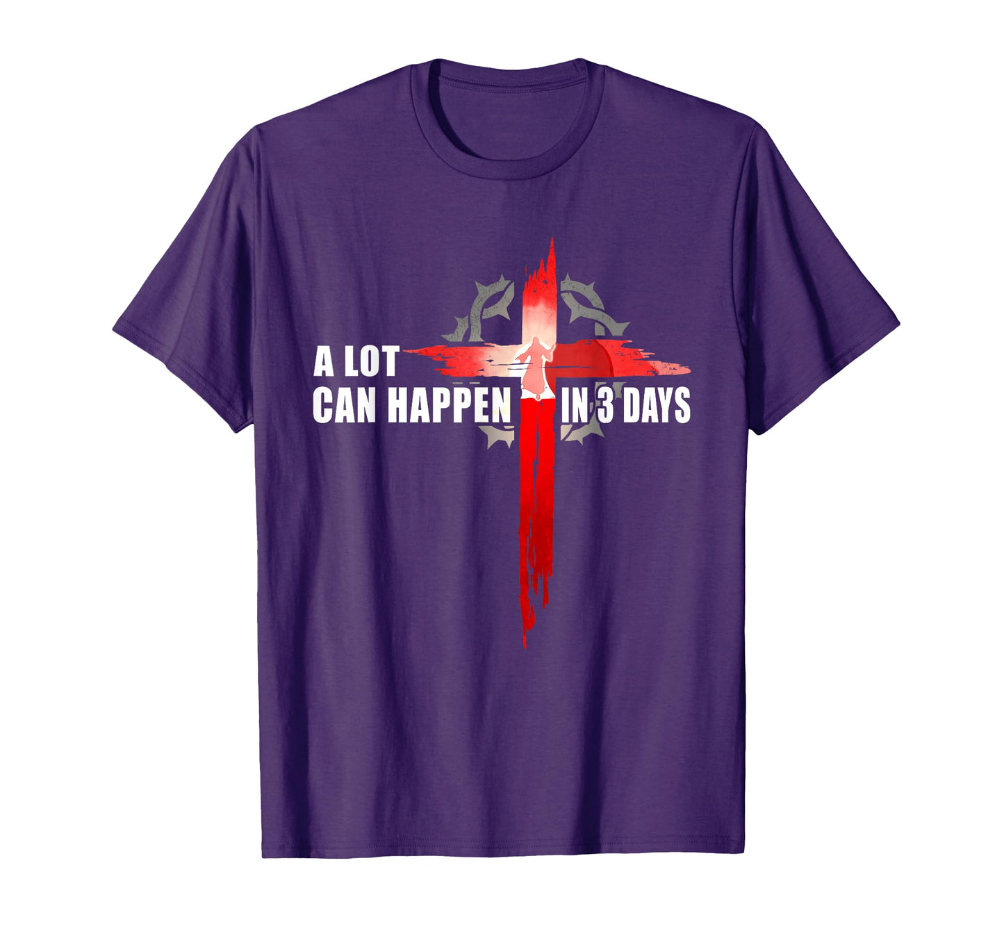 A Lot Can Happen In 3 Days Easter Religious Women Men Kids T-Shirt