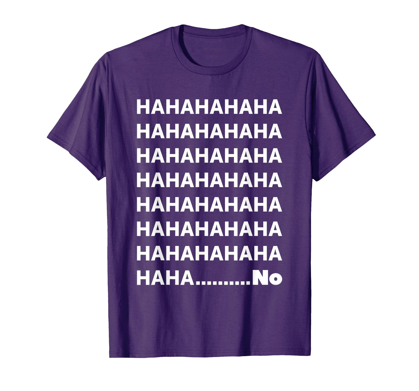 Hahaha No Funny T-Shirt