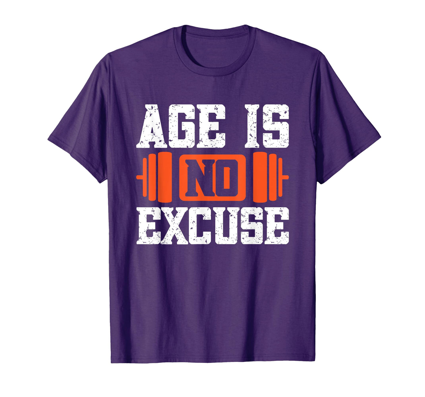 Age Is No Excuse Weightlifter Motivation T-Shirt