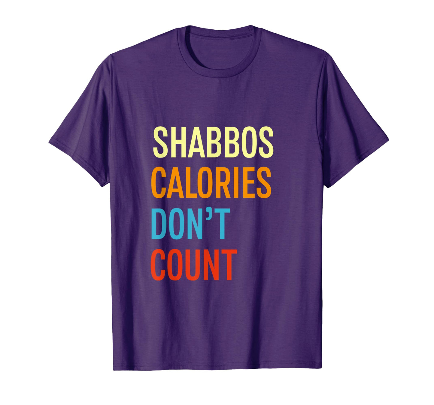 Shabbos Calories Don't Count Shabbat Shalom Kosher Gym T-Shirt