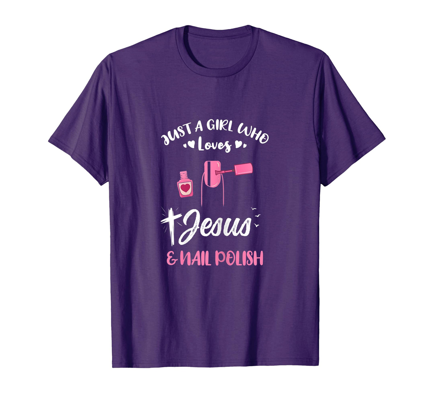 Womens Just A Girl Who Loves Jesus And Nail Polish T-Shirt
