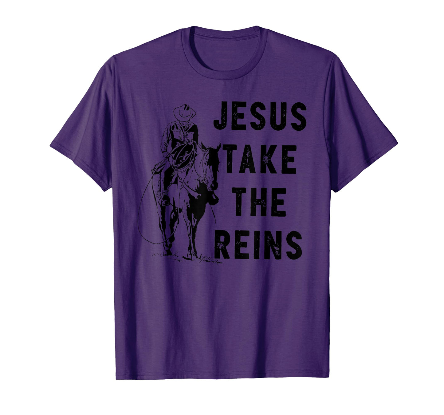 JESUS TAKE THE REINS T-Shirt