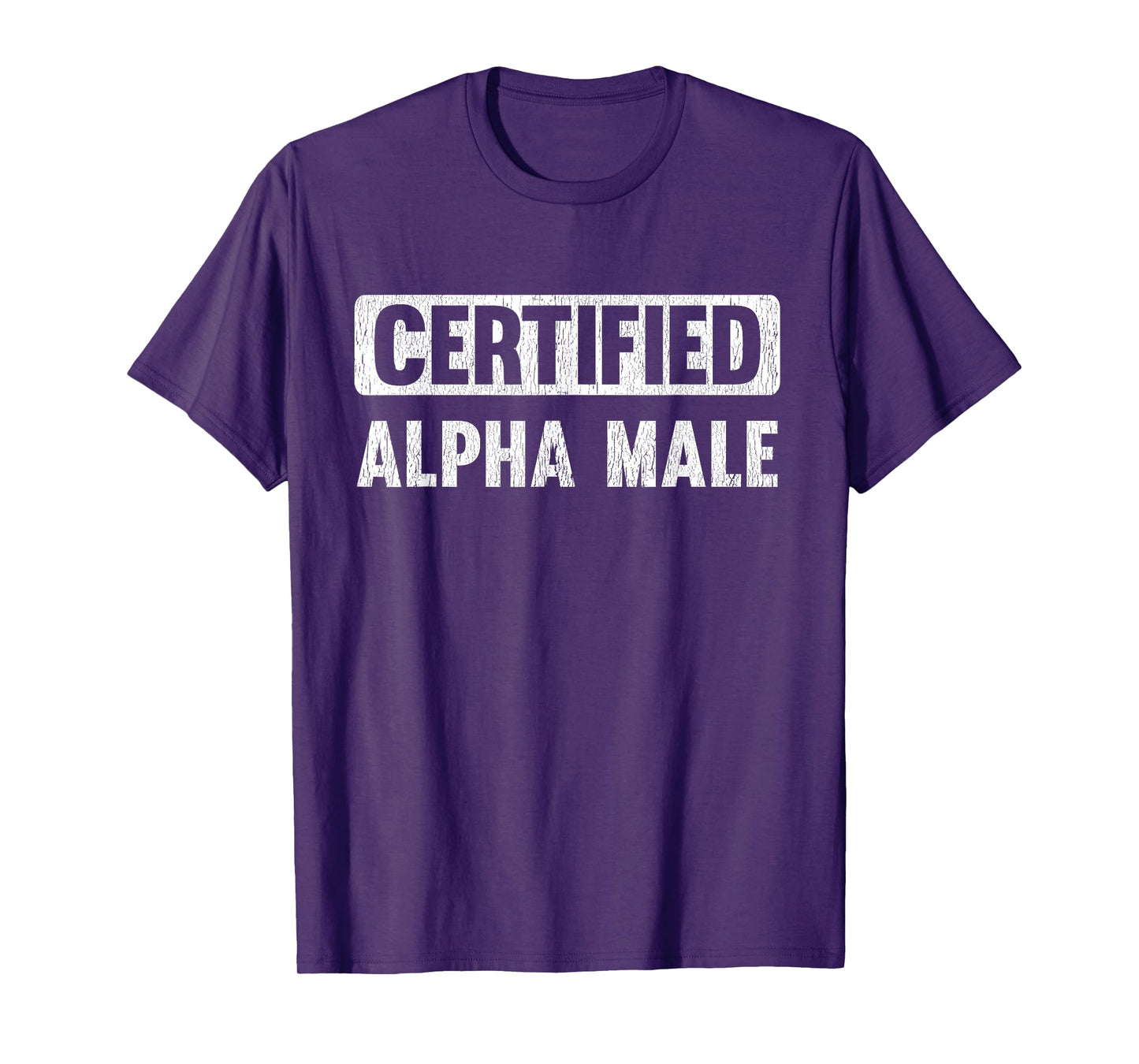 Certified Alpha Male Funny Alpha Male T-Shirt