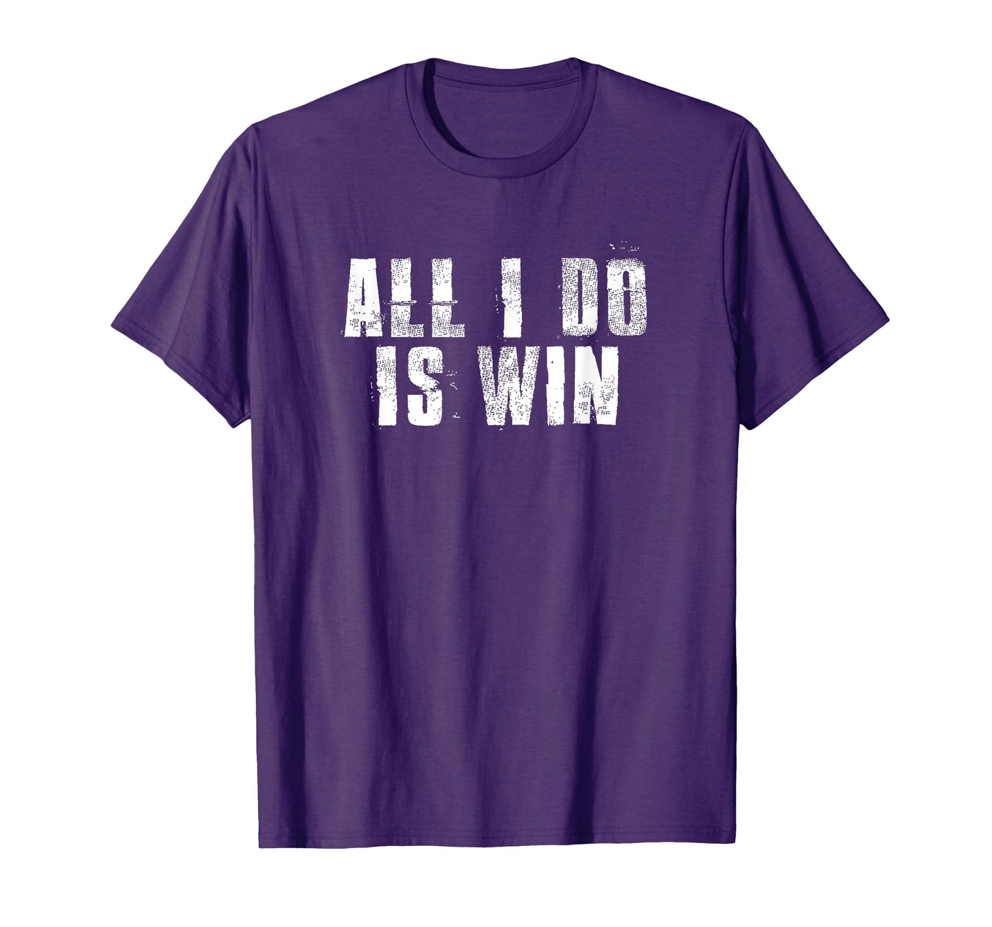All I Do Is Win Motivational Gym Sports Work T-Shirt