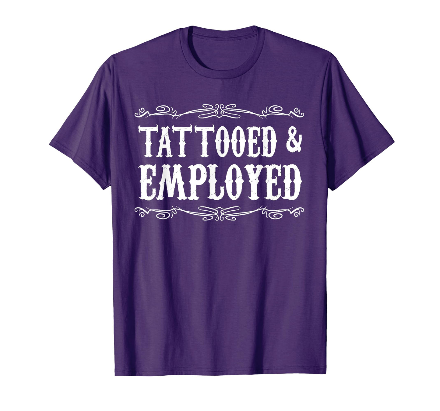 Funny Tattooed & Employed Tattooed Vintage Tattoo Men Women T-Shirt