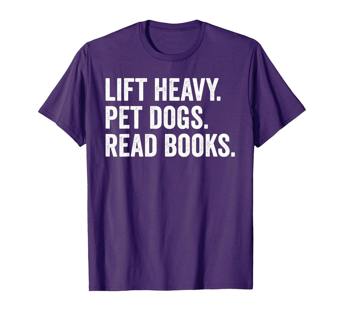 Lift Heavy Pet Dogs Read Books Gym Workout Weight Lifter T-Shirt