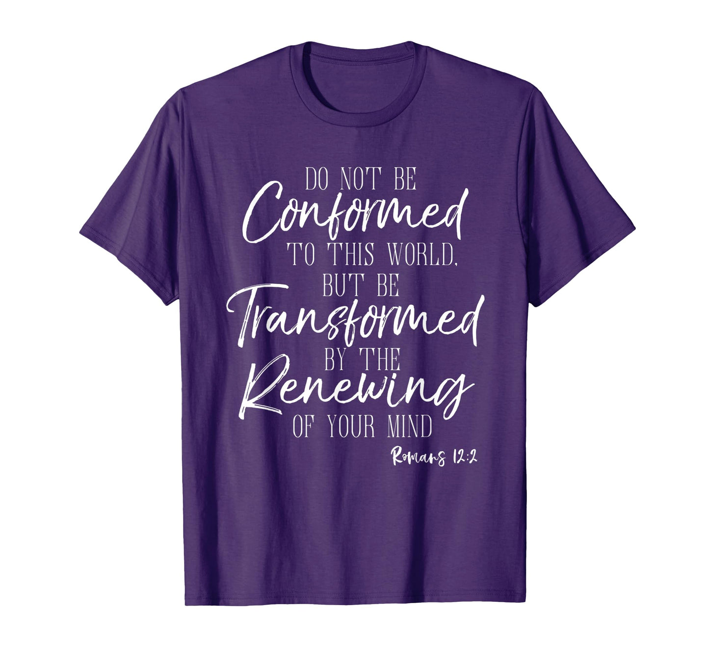 Do Not Be Conformed To This World Shirt Romans Bible Tee T-Shirt