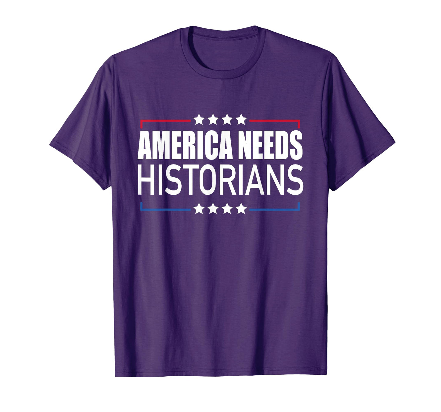 America Needs Historians Saying Patriotic American T-Shirt