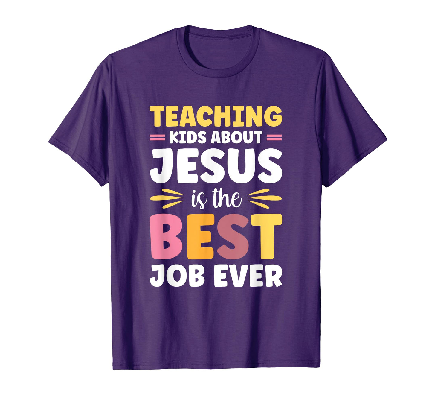 Teaching Kids About Jesus Is The Best Job Ever T-Shirt