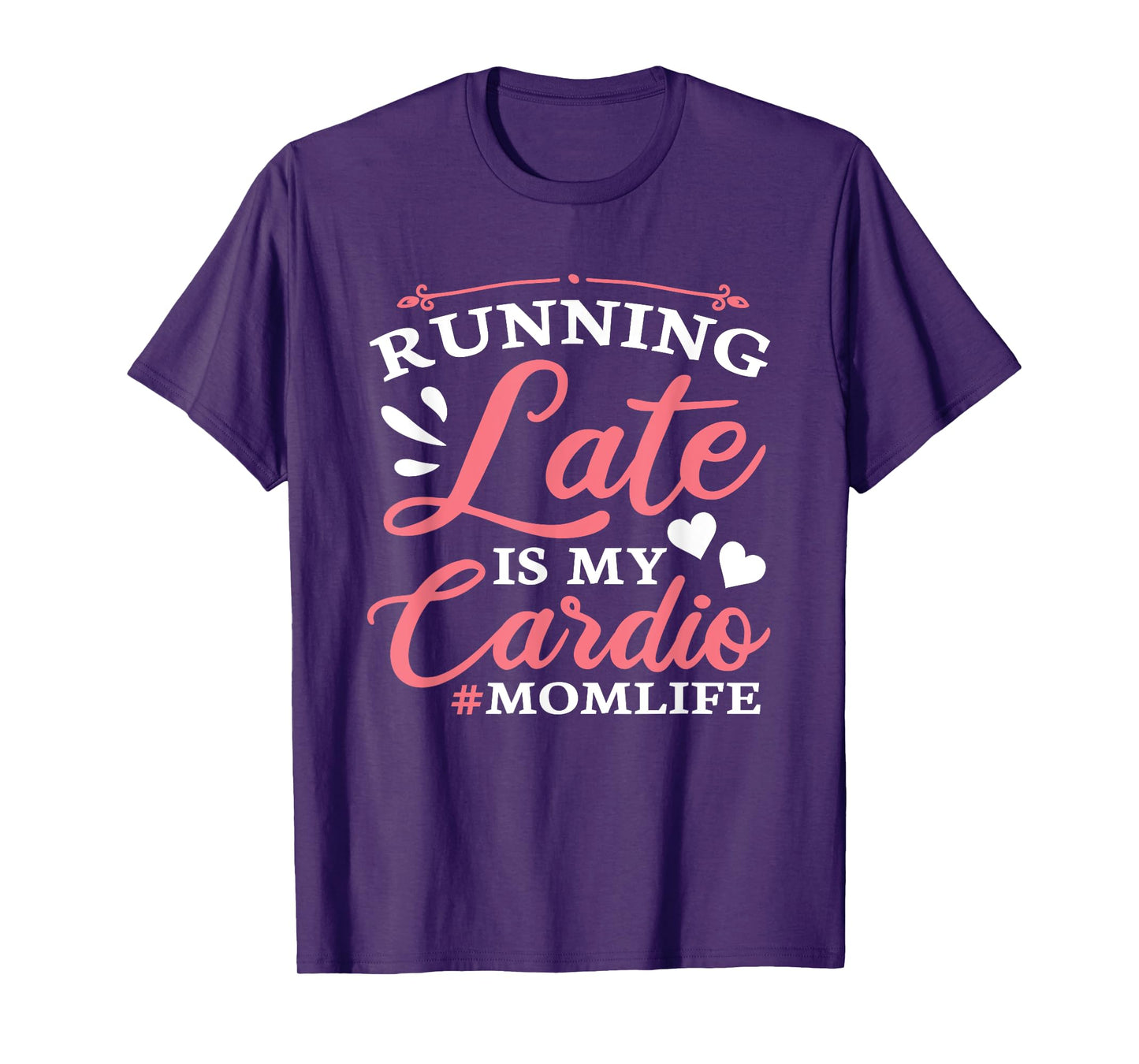 Running Late Is My Cardio Funny Workout Fitness Saying Mom T-Shirt