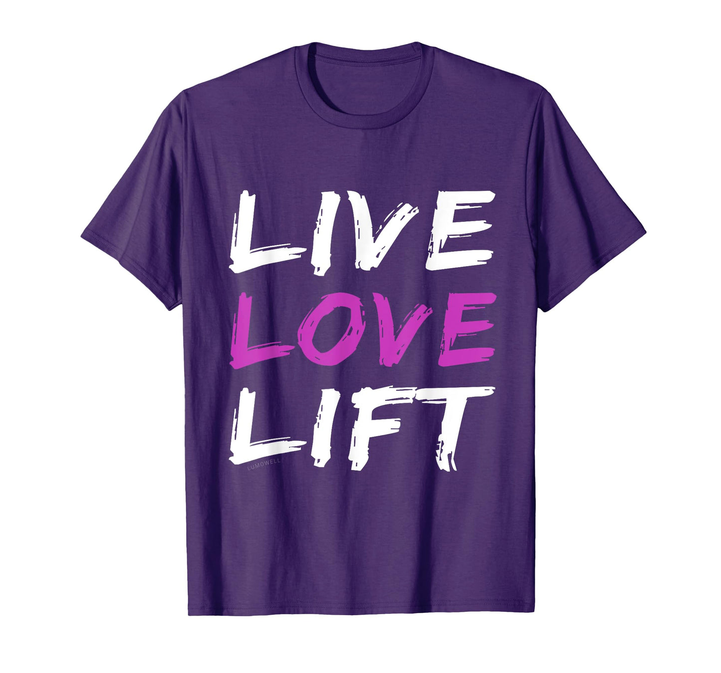 Live Love Lift T-Shirt. Lumowell Motivational Shirt.