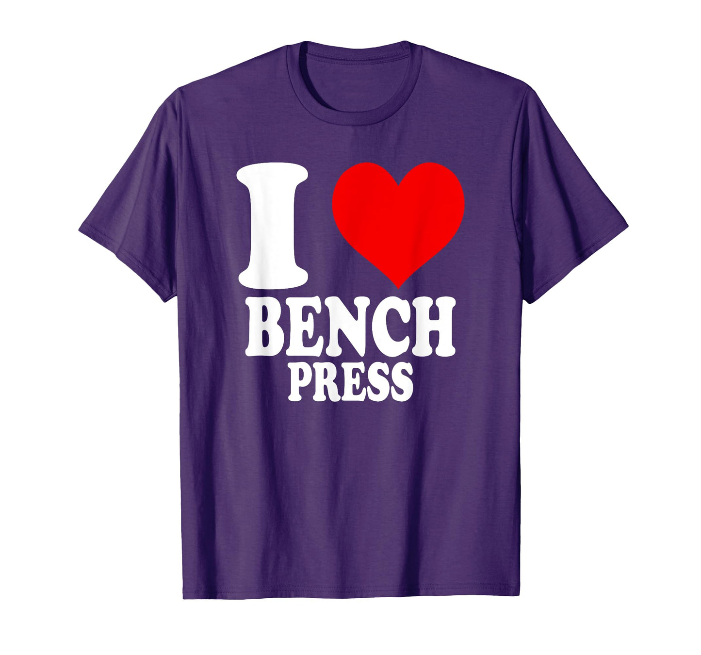 I Love Bench Press T-Shirt