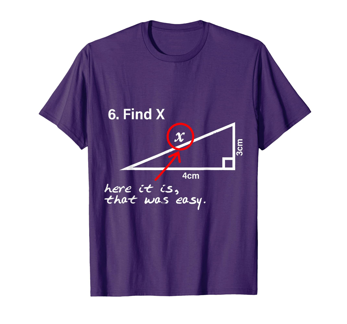 Find X Here It Is That Was Easy funny Math lover T-Shirt