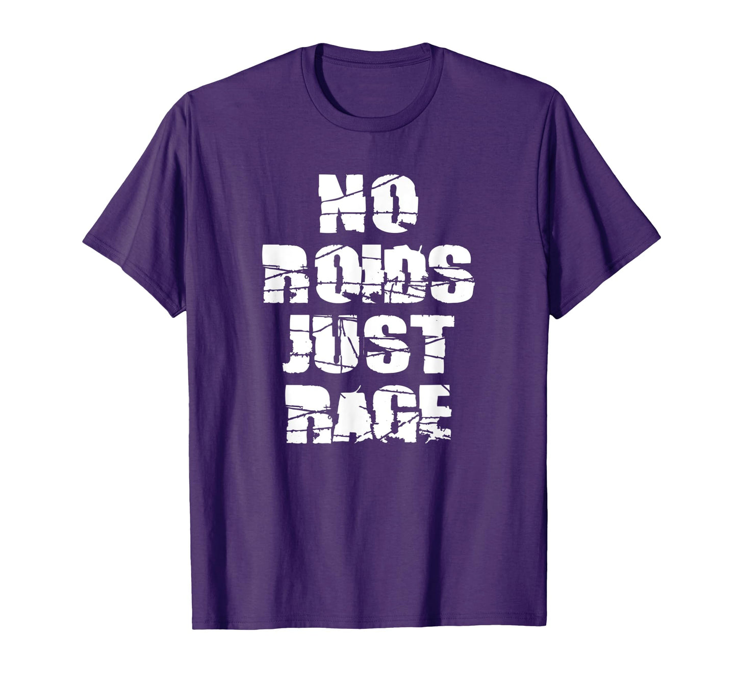 No Roids, Just Rage T-Shirt