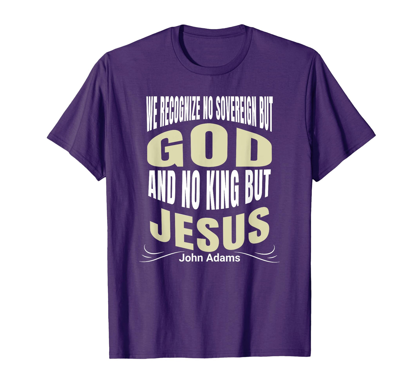 We Recognize No Sovereign But God, And No King But Jesus! T-Shirt