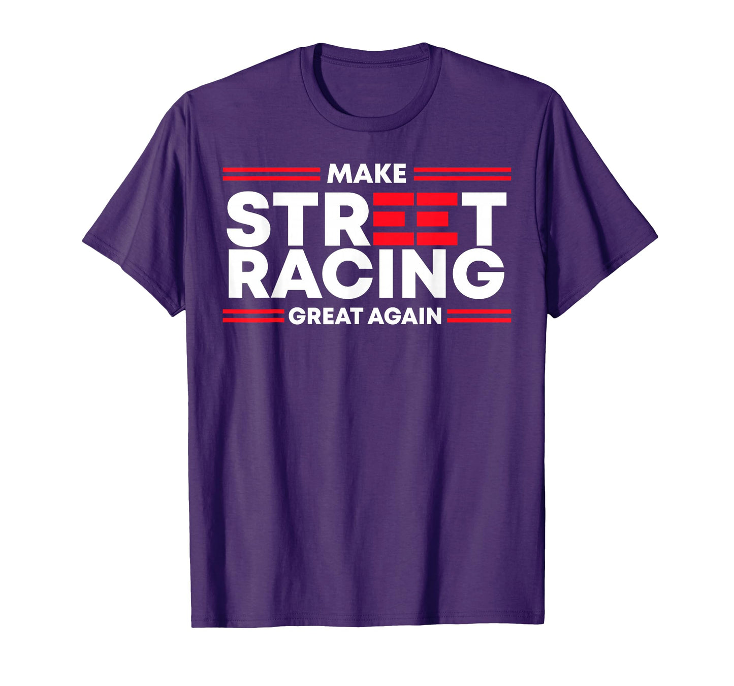 Make Street Racing Great Again T-Shirt