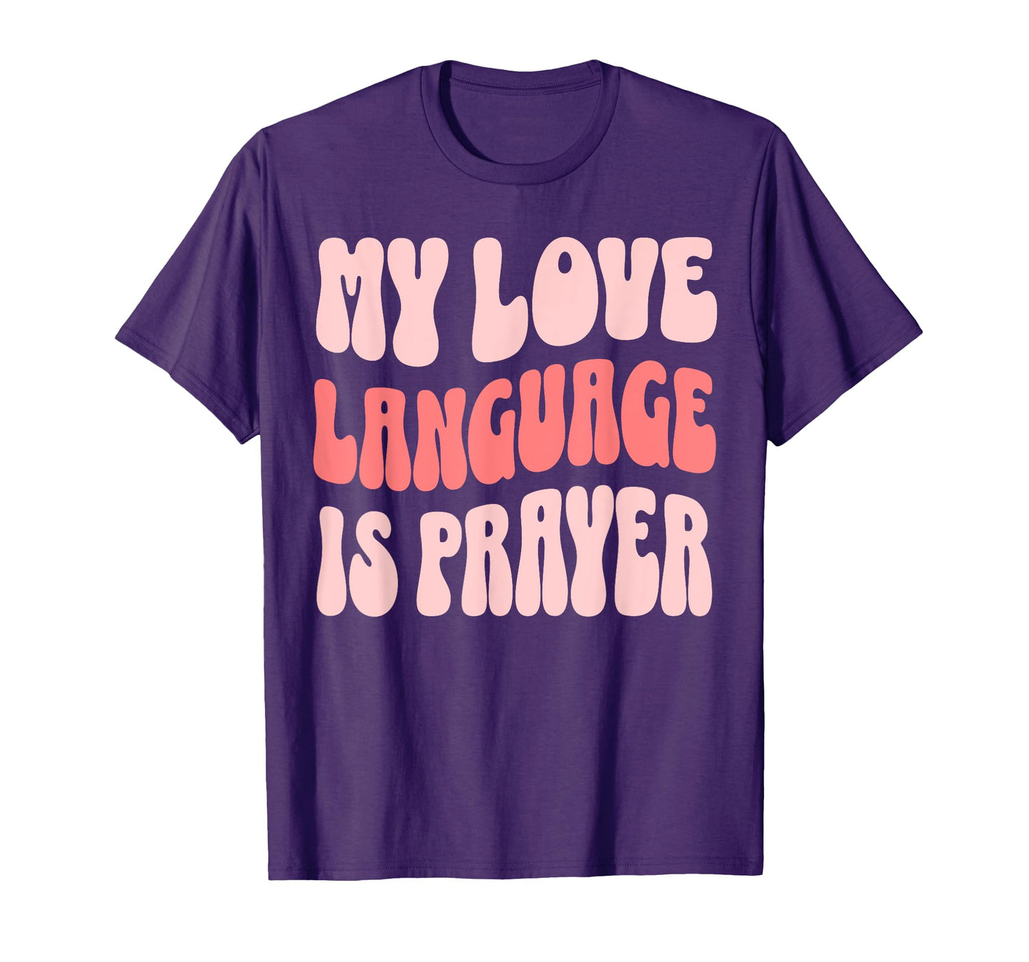 My Love Language Is Prayer Christian T-Shirt