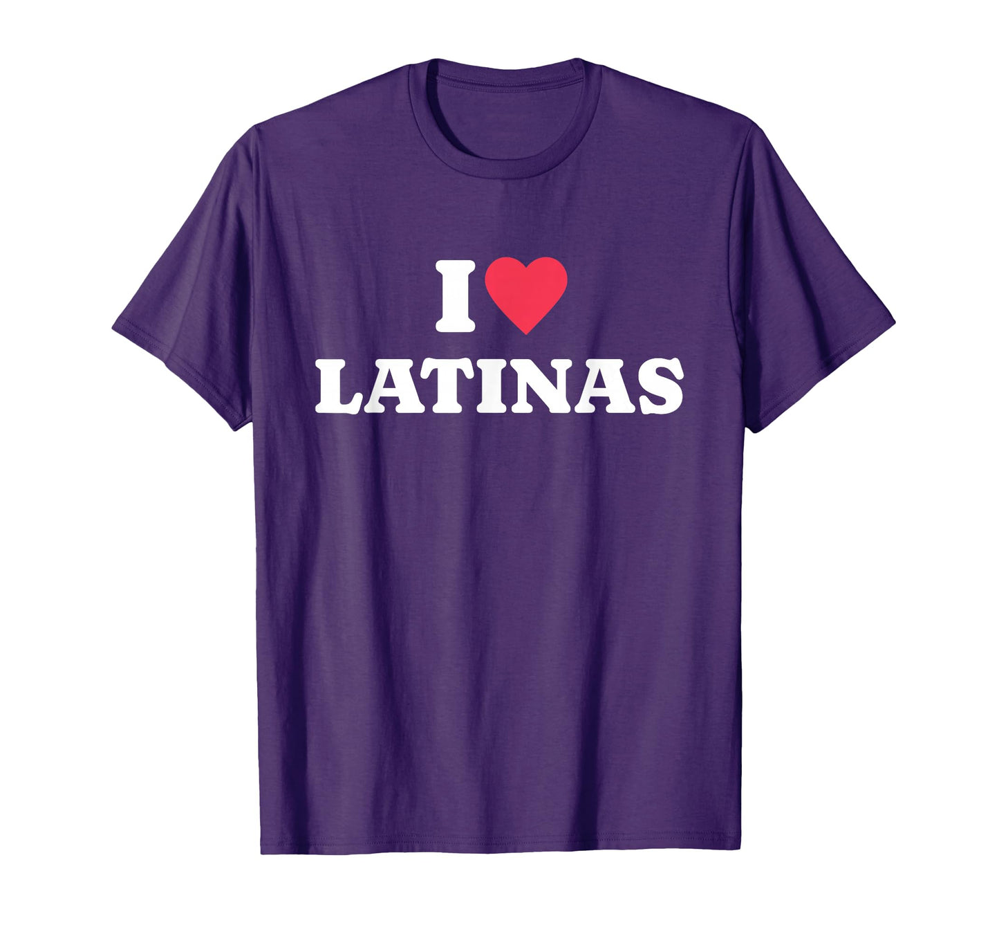 I Love Latinas T-Shirt