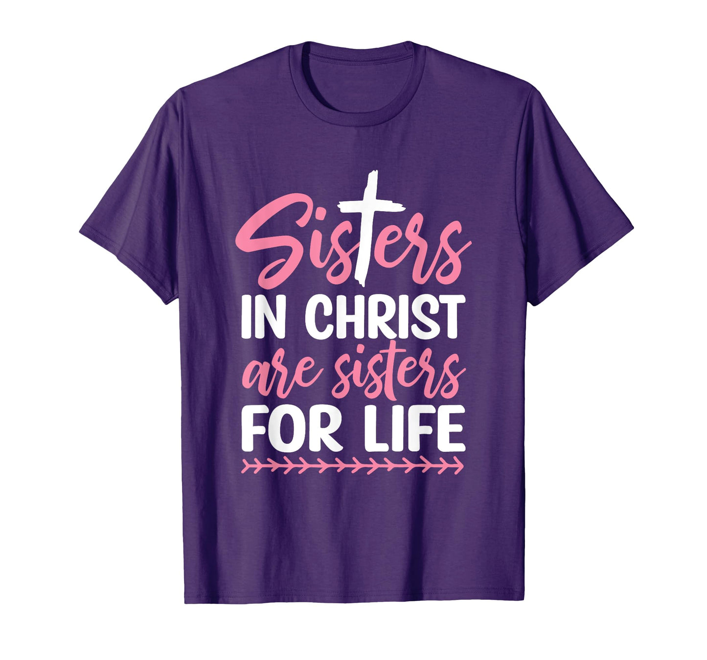 Sisters in Christ are Sisters for Life T-Shirt