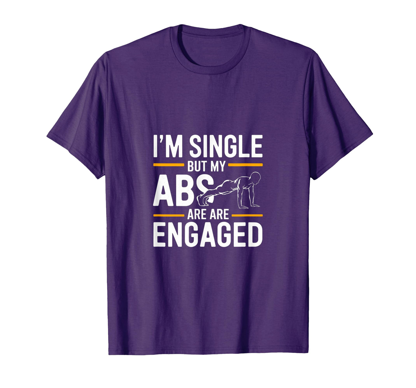 I'm Single But My Abs Are Engaged Funny Yoga Gym Workout T-Shirt