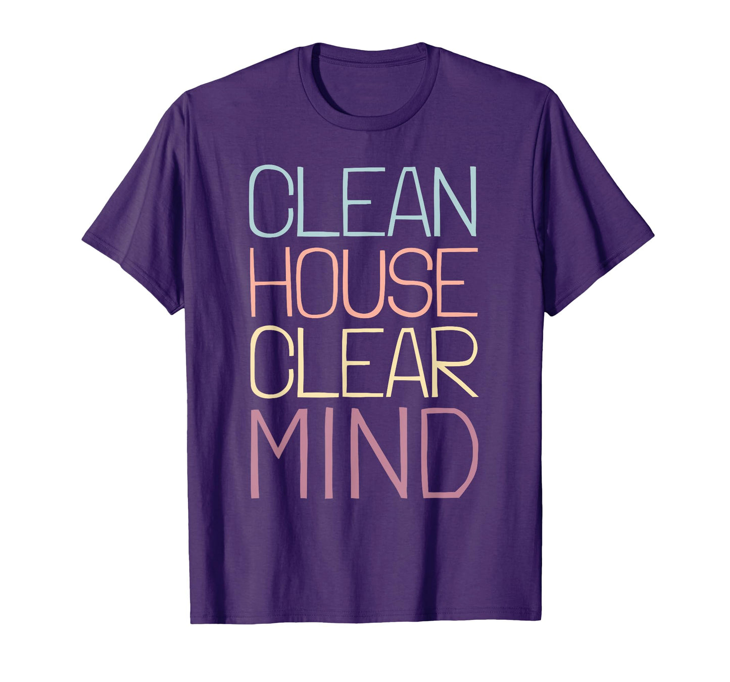 Neat Freak I Clean House Clean Mind I Neat Freak T-Shirt