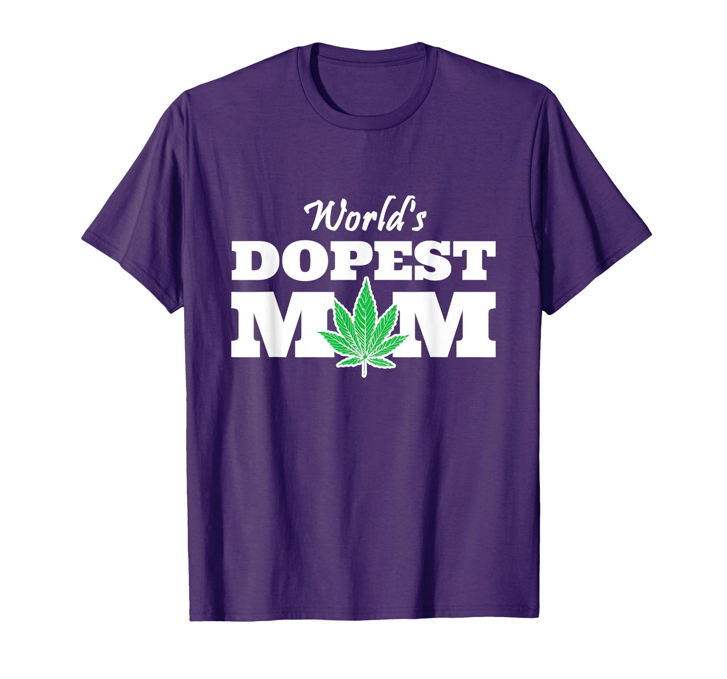 World Dopest Mom Weed Lover Marijuana Smoking Mother T-Shirt