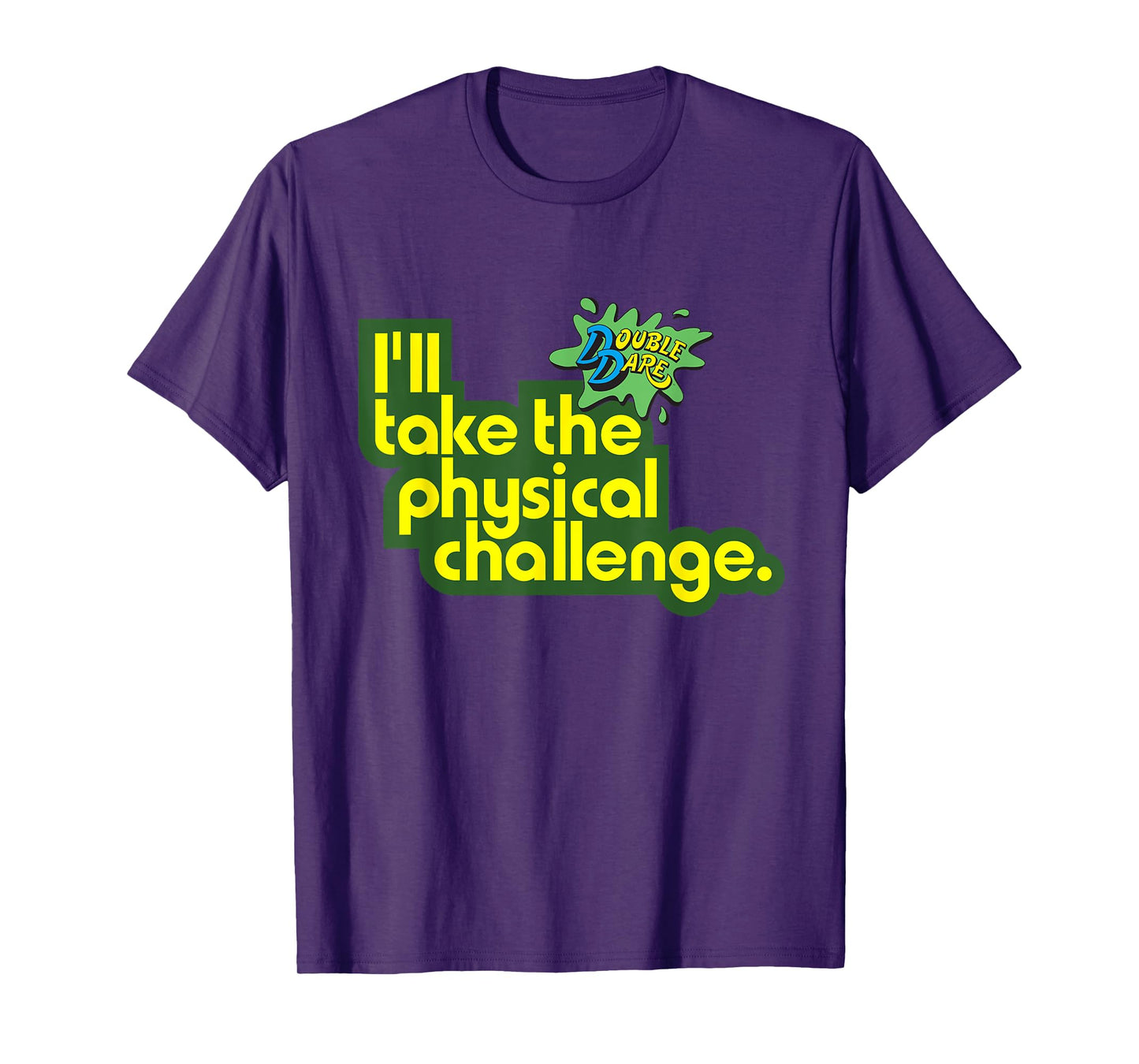 Double Dare "I'll Take The Physical Challenge" T-Shirt T-Shirt