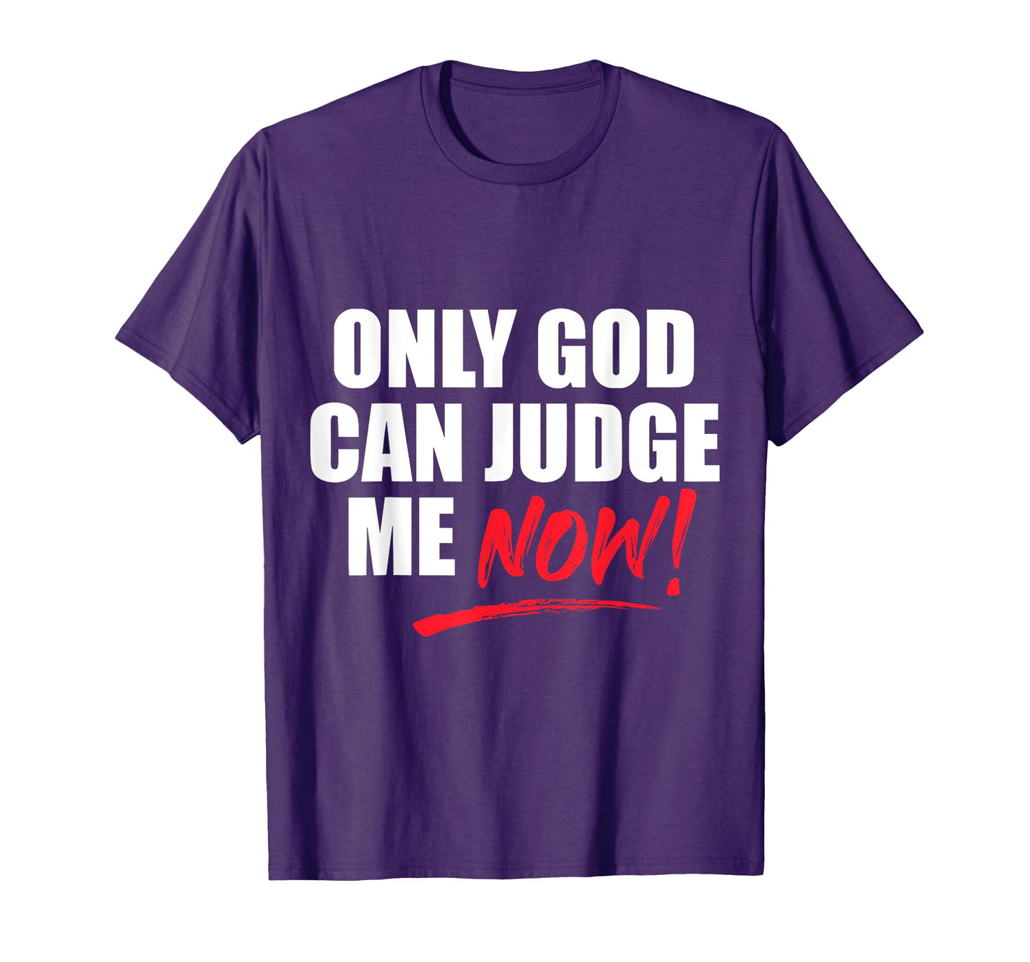 Only God Can Judge Me Now Christian Christianity T-Shirt