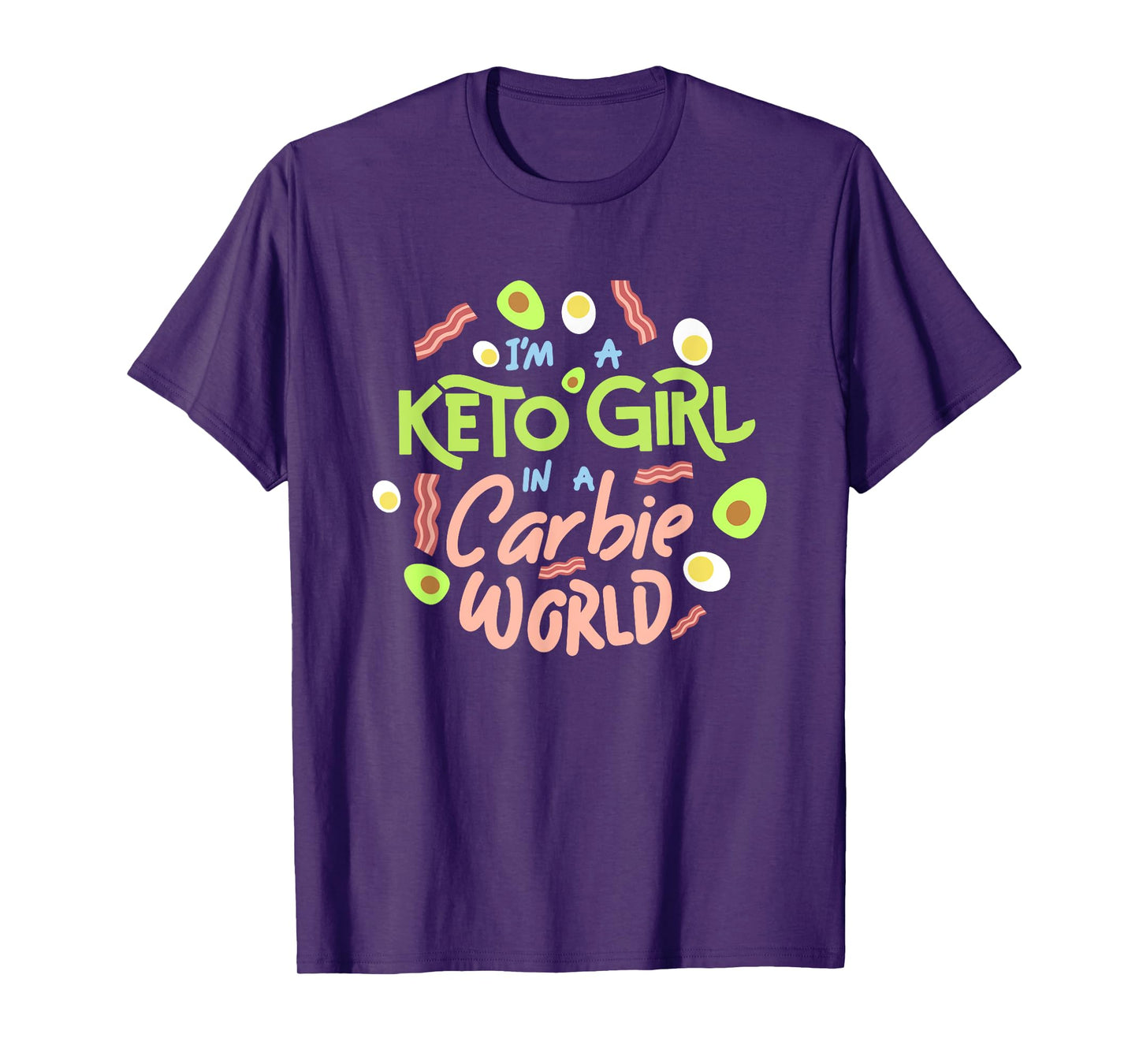 Funny I'm a Keto Girl In a Carbie World diet shirt T-Shirt