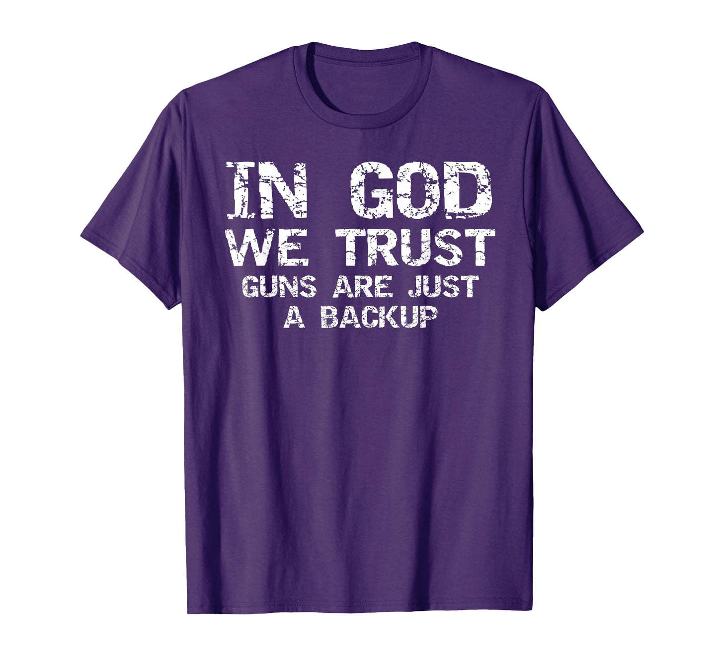 In God We Trust Guns are Just a Backup Republican Christian T-Shirt