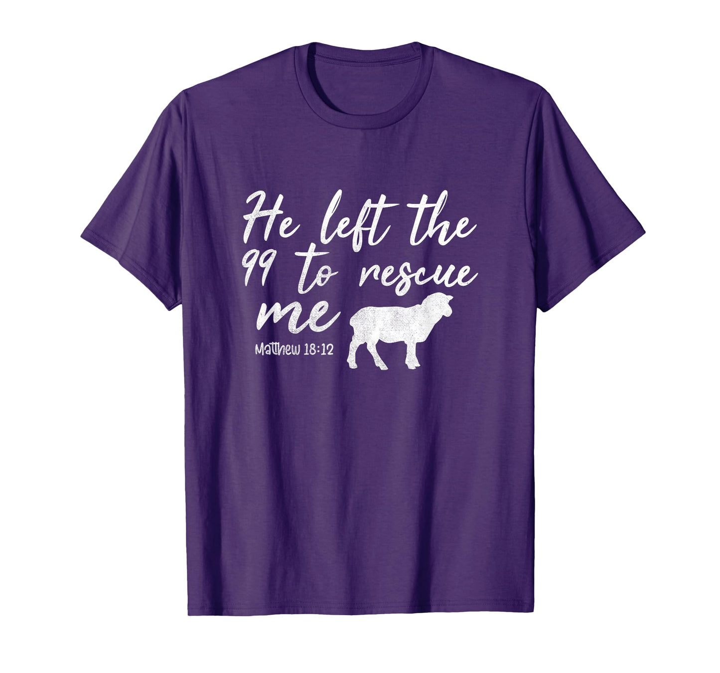 He Left The 99 To Rescue Me Matthew 18:12 Lamb Christian T-Shirt