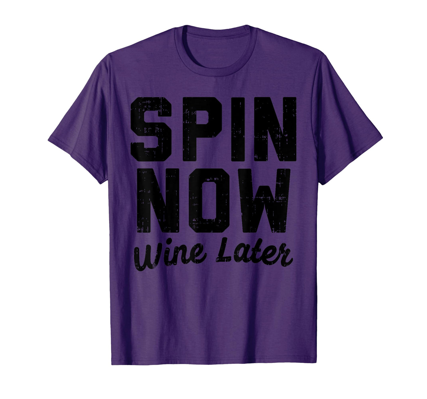 Spin Now Wine Later Funny Gym Workout Drinking Fitness Gift T-Shirt
