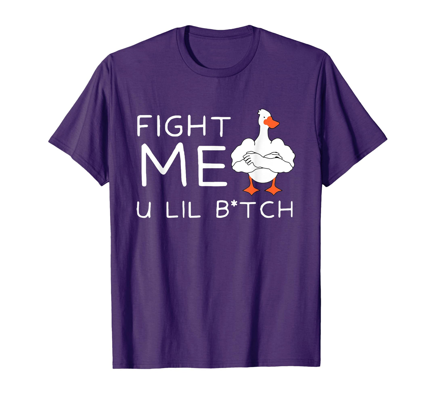 Fight Me U Lil Bitch Strong Goose Duck Gym Workout Fitness T-Shirt